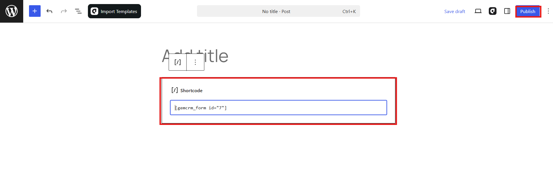 Paste your shortcode into Shortcode block